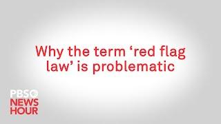 WATCH: Why the term ‘red flag law’ is problematic