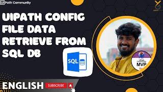 UiPath Config File Data retrieve from SQL DB: Step-by-Step Tutorial | English