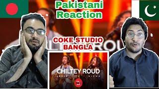 Chiltey Roud ||Coke Studio Bangla||Arnob X  Ripon ||Pakistani Reaction|| 2022