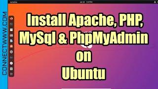 How to Install Apache, PHP, MySql & PhpMyAdmin on Ubuntu Linux | Install & Configure LAMP on Ubuntu