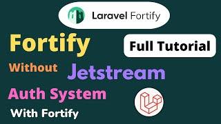 Laravel Fortify Tutorial | Fortify Without Jetstream | Custom Auth With Laravel Fortify | HINDI