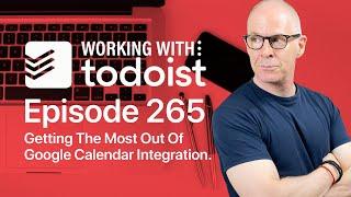 How I Use Todoist and Google Calendar