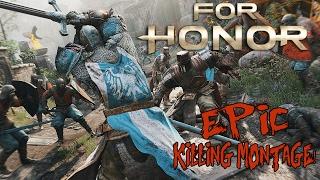 EPIC KILL MONTAGE! | For Honor