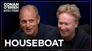 Woody Harrelson Wants Conan To Buy A Houseboat With Him | Conan O'Brien Needs A Friend