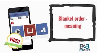 Blanket order - meaning