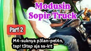 Sopir Truck (part 2) new story