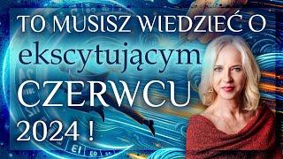 To musisz wiedzieć o  ekscytującym czerwcu 2024!