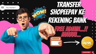 CARA MENCAIRKAN SALDO SHOPEEPAY KE REKENING BANK TERBARU 2024 || FREE BY ADMIN 