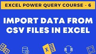 06 - Import Data from CSV Files into Excel using Power Query