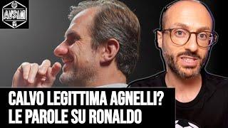 CALVO DÀ RAGIONE AD AGNELLI? Le parole su Cristiano Ronaldo e penalizzazione Juventus ||| Avsim Out