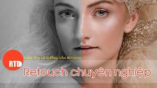 Phân tích và hướng dẫn retouch da chuyên nghiệp thực tế!