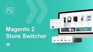 Magento 2 Store Switcher | Automatically navigate international visitors to the right store view