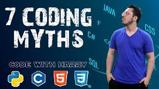 7 Coding Myths - Busted! ️‍️