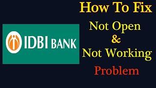 How to Fix IDBI Bank App Not Working Problem Android & Ios - Not Open Problem Solved