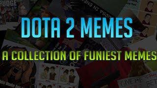 Dota 2 Funny Memes Collection