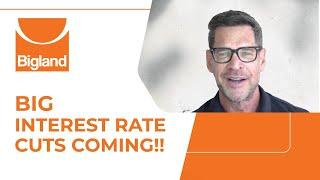 BIG Interest Rate Cuts Coming!