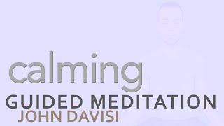 Calming Meditation | John Davisi | Guided Meditation