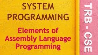 SYSTEM PROGRAMMING 1 | Elements of Assembly Language Programming|TRB Polytechnic CSE|System Software