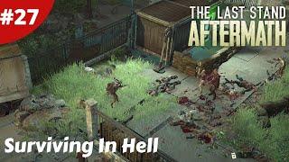 Surviving In Hell - The Last Stand: Aftermath - #27 - Gameplay