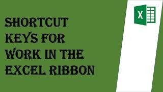 Shortcut Keys for work in the Excel Ribbon