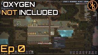 Oxygen Not Included Ep 0 | Getting Started | Tubular Upgrade