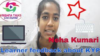 Neha kumari || Learner feedback about KYP