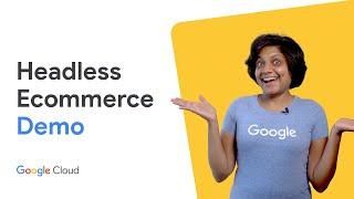 Headless Ecommerce demo on Google Cloud