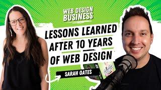 Lessons Learned After 10 Years of Web Design with Sarah Oates