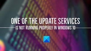 One of the update services is not running properly in Windows 10