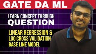 Linear Regression, Base line model & LOO Concept (Question 4 for GATE DA)