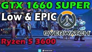 GeForce GTX 1660 SUPER Overwatch Gameplay Test On Low & Epic Settings With Ryzen 3600