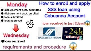 How to enroll disbursement account and apply SSS loan in just 2days! || cebuana 24k