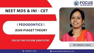 Jean Piaget Theory | NEET MDS | INI -CET |  Pedodontics | Focus The Future Dentistry