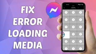How to Fix Error Loading Media on Messenger - Quick and Easy Guide!