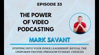 The Power of Video Podcasting - Mark Savant