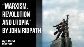 "Marxism, Revolution and Utopia" by John Ridpath