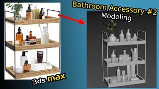 Bathroom accessory #2 modeling in 3dsmax