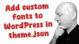 How to add custom fonts to WordPress in the theme.json file