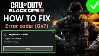 Fix Black Ops 6 Error Code (0x7) The Game Has Crashed On PC