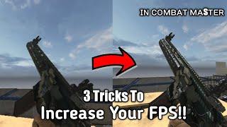 *3 TIPS INCREASE YOUR FPS IN COMBAT MASTER*