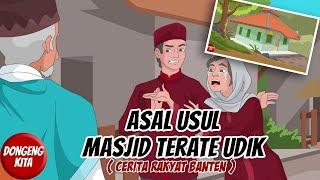 Cerita Rakyat Banten - Asal usul Masjid Terate Udik | Dongeng Kita