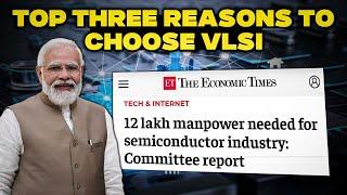 Top three reasons to choose VLSI | India and Semiconductor | Rajveer Singh