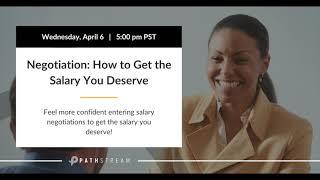 How To Negotiate Like a Pro: Salary Workshop from Pathstream