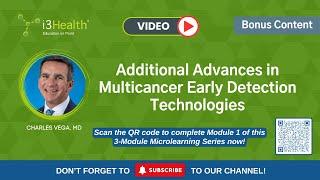 Additional Advances in MCED Technologies With Charles Vega, MD