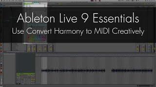 Ableton Live 9 - Use Convert Harmony to MIDI Creatively