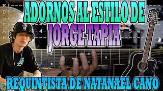 ¡Adornos Estilo JORGE TAPIA Que Debes Saber! - REQUINTISTA DE NATANAEL CANO - RITMO 6/8