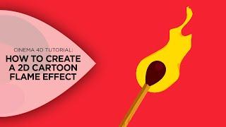 Cinema 4D Tutorial - Create 2D Cartoon Fire Effects