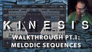 Kinesis (Soundset for Hive 2) Walkthrough Pt. 1: Melodic Sequences
