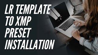 lrtemplate to xmp preset installation tutorial: new lightroom update LR CC Classic