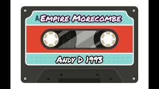 Empire Morecombe | Dj Andy D 1993